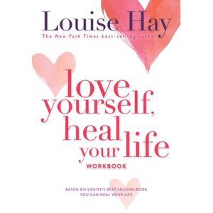 Love Yourself, Heal Your Life Workbook -- Louise Hay